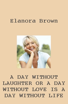 A day without laughter or a day without love is a day without li