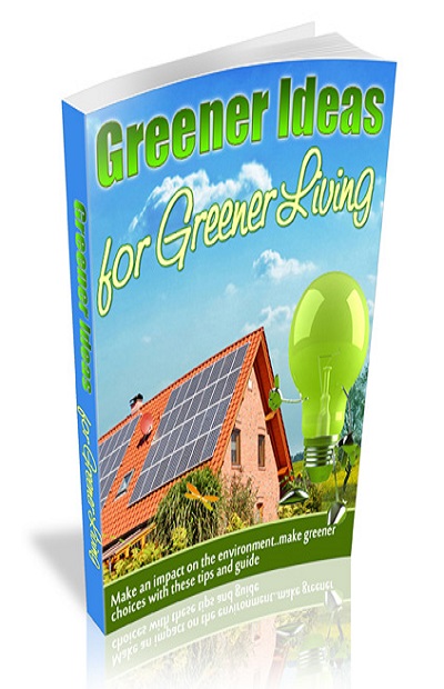 Greener Ideas for Greener Living!