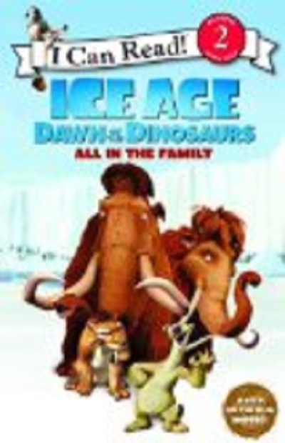 Ice Age: Dawn of the Dinosaurs: All in the Family (I Can Read Bo